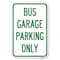 Signmission Bus Garage Parking Only Heavy-Gauge Aluminum Sign, 12" x 18", A-1218-24292 A-1218-24292 - alternate 1